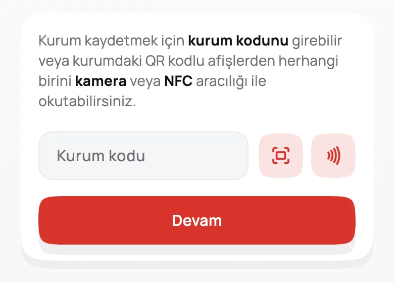 Mobil uygulamada Kurum ekle kartı: kurum kodu alanı, QR ve NFC düğmeleri, Devam